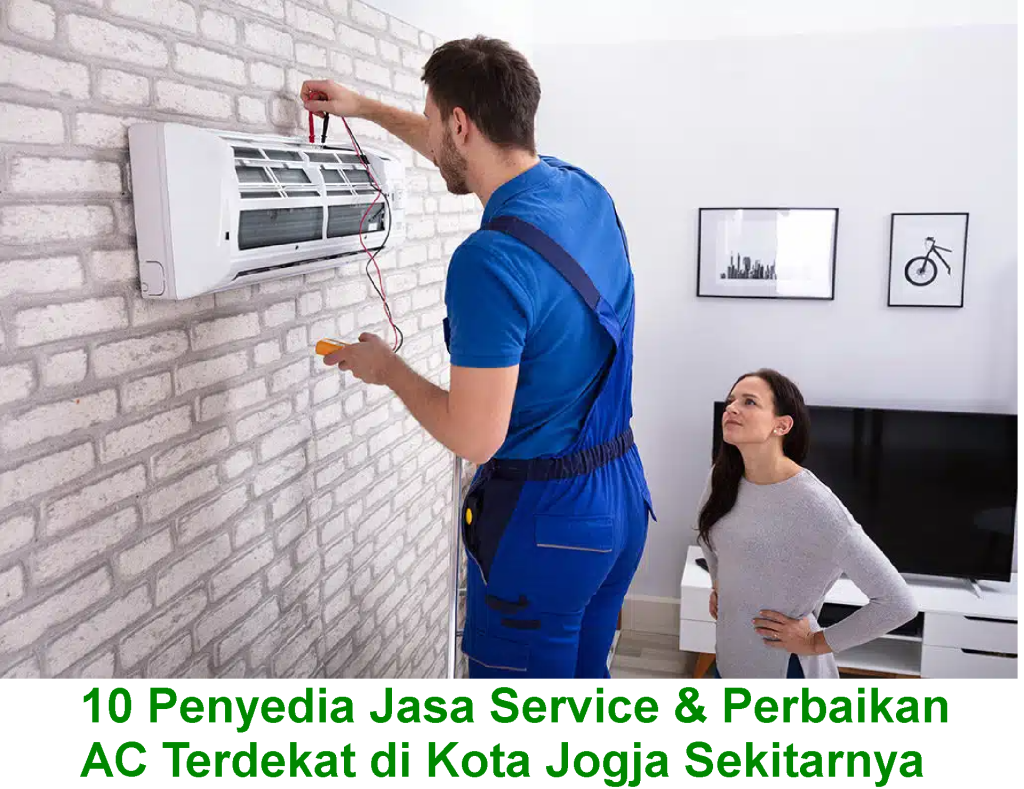 10 Penyedia Jasa Service & Perbaikan AC Terdekat di Kota Jogja Sekitarnya