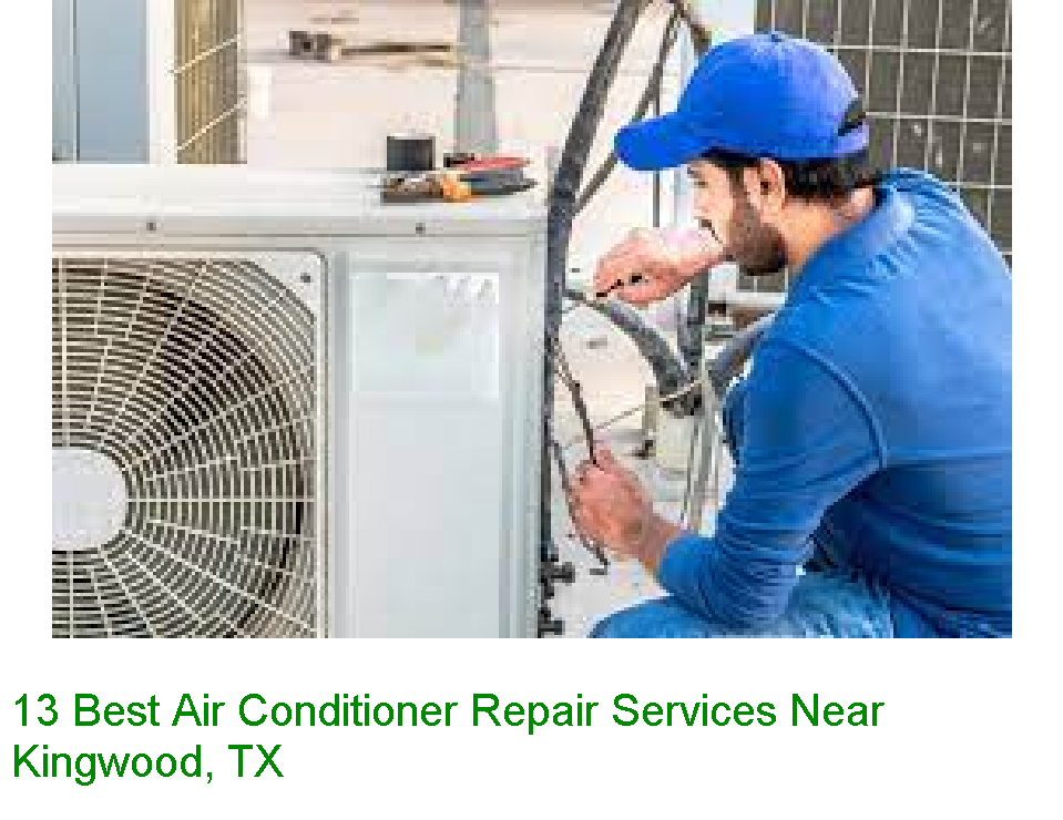 13 Best Air Conditioner Repair Services Near Kingwood, TX