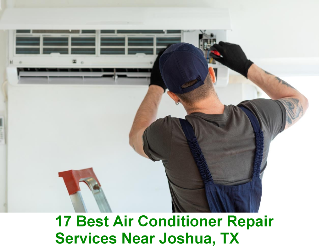 17 Best Air Conditioner Repair Services Near Joshua, TX