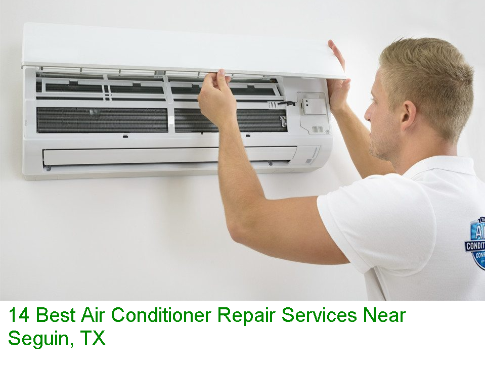 14 Best Air Conditioner Repair Services Near Seguin, TX