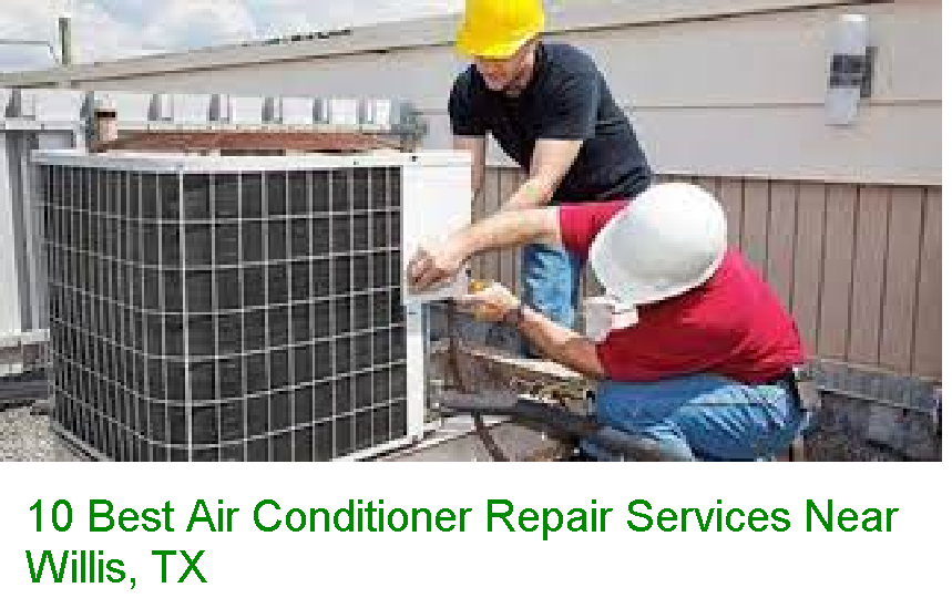 10 Best Air Conditioner Repair Services Near Willis, TX