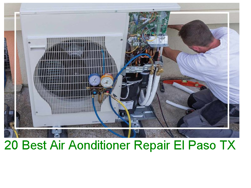 20 best service air conditioner repair el paso tx