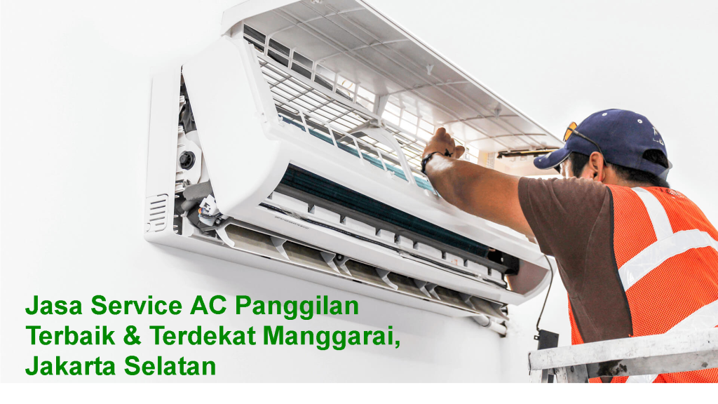 10 jasa service AC panggilan terbaik di Manggarai, Jakarta Selatan