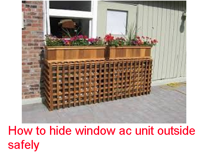 How to hide window ac unit outside safely