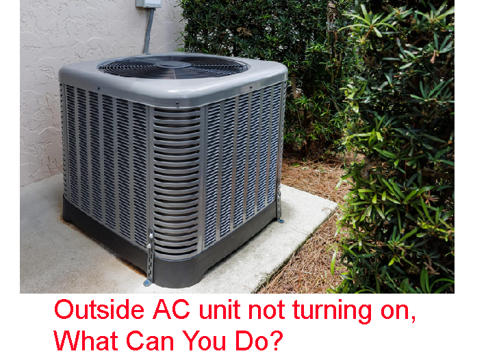 Outside AC unit not turning on, What Can You Do?